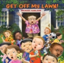 Image for Get off My Lawn!