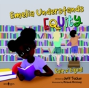 Image for Emelia Understands Equity : Fair Doesn&#39;t Always Mean Equal