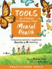 Image for Tools for Children to Embrace Their Mental Health Practitioner Guide : Companion Material to Supplement Butterflies in Me Anthology