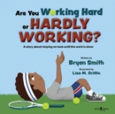 Image for Are You Working Hard or Hardly Working?