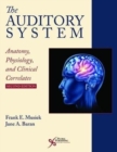 Image for The Auditory System : Anatomy, Physiology, and Clinical Correlates