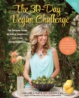 Image for The 30-day vegan challenge  : the ultimate guide to eating cleaner, getting leaner, and living compassionately