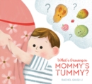 Image for What&#39;s Growing in Mommy&#39;s Tummy?