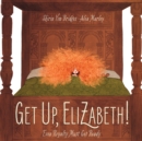 Image for Get Up, Elizabeth!