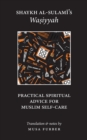 Image for Shaykh al-Sulami&#39;s Wasiyyah : Practical Spiritual Advice for Muslim Self-Care