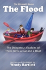 Image for The Flood : The Dangerous Exploits of Three Girls, a Cat and a Boat