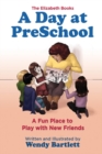 Image for A Day at PreSchool : A Fun Place to Play with New Friends