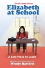 Image for Elizabeth at School : A Safe Place to Learn