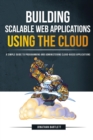 Image for Building Scalable Web Applications Using the Cloud