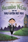 Image for Mucumber McGee and the Half-Eaten Hot Dog