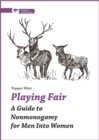 Image for Playing Fair: A Guide to Nonmonogamy for Men into Women.