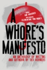 Image for A Whore’s Manifesto : An Anthology of Writing and Artwork by Sex Workers