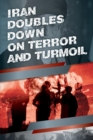 Image for Iran Doubles Down on Terror and Turmoil