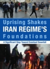 Image for Uprising Shakes Iran Regime&#39;s Foundations : A Significant Step Toward Eventual Downfall