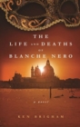 Image for The Life and Deaths of Blanche Nero