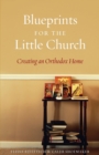 Image for Blueprints for the Little Church : Creating the Church in Your Home