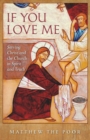 Image for If You Love Me : Serving Christ and the Church in Spirit and Truth
