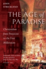 Image for The Age of Paradise : Christendom from Pentecost to the First Millennium