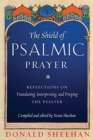 Image for The Shield of Psalmic Prayer : Reflections on Translating, Interpreting, and Praying the Psalte
