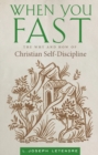 Image for When You Fast : The Why and How of Christian Self-Discipline