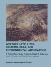 Image for Weather Satellites: Systems, Data, and Environmental Applications