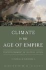 Image for Climate in the age of empire  : weather observers in colonial Canada