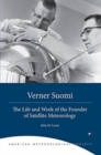Image for Verner Suomi  : the life and work of the founder of satellite meteorology