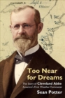 Image for Too near for dreams  : the story of Cleveland Abbe, America&#39;s first weather forecaster