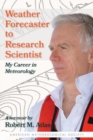 Image for Weather forecaster to research scientist  : my career in meteorology