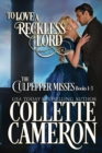 Image for To Love a Reckless Lord : The Culpepper Misses Books 1-3