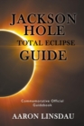 Image for Jackson Hole Total Eclipse Guide : Commemorative Official Guidebook 2017