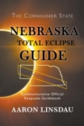 Image for Nebraska Total Eclipse Guide : Commemorative Official Keepsake Guide 2017