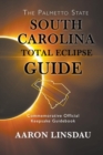 Image for South Carolina Total Eclipse Guide : Commemorative Official Keepsake Guidebook 2017