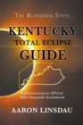 Image for Kentucky Total Eclipse Guide : Official Commemorative 2024 Keepsake Guidebook