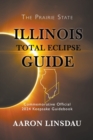 Image for Illinois Total Eclipse Guide : Official Commemorative 2024 Keepsake Guidebook