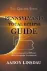 Image for Pennsylvania Total Eclipse Guide : Official Commemorative 2024 Keepsake Guidebook