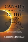Image for Canada Total Eclipse Guide : Commemorative Official 2024 Keepsake Guidebook