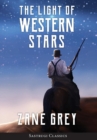 Image for The Light of Western Stars (ANNOTATED)