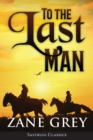 Image for To the Last Man (ANNOTATED)
