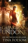 Image for Guardian Undone (Stealth Guardians #4)