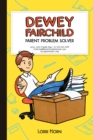 Image for Dewey Fairchild, Parent Problem Solver