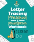 Image for Letter Tracing Preschool &amp; Kindergarten Workbook : Learning Letters 101 - Educational Handwriting Workbooks for Boys and Girls Age 2, 3, 4, and 5 Years Old: The Perfect Toddler and Kids Activity Book 