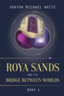 Image for Roya Sands and the Bridge Between Worlds