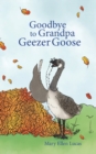 Image for Goodbye to Grandpa Geezer Goose