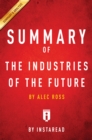 Image for Summary of The Industries of the Future: by Alec Ross Includes Analysis