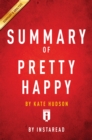 Image for Summary of Pretty Happy: by Kate Hudson Includes Analysis