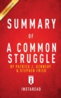 Image for Summary of A Common Struggle : by Patrick J. Kennedy and Stephen Fried Includes Analysis