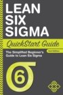 Image for Lean Six Sigma quickstart guide  : the simplified beginner&#39;s guide to Lean Six Sigma
