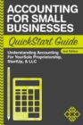 Image for Accounting For Small Businesses QuickStart Guide: Understanding Accounting For Your Sole Proprietorship, Startup, &amp; LLC