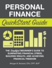 Image for Personal Finance QuickStart Guide : The Simplified Beginner&#39;s Guide to Eliminating Financial Stress, Building Wealth, and Achieving Financial Freedom